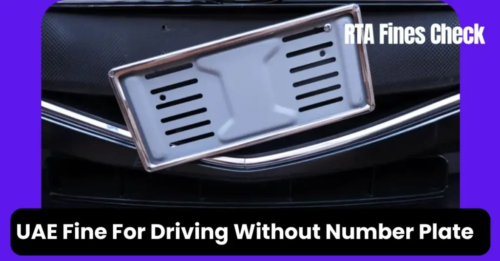 UAE Fine For Driving Without Number Plate -- Steps to Take Action