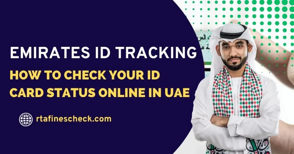 Emirates ID Tracking: How to Check Your ID Card Status Online in UAE 2025